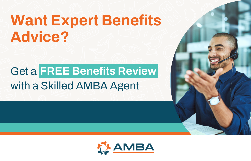 Want Expert Benefits Advice? Get a FREE Benefits Review with a Skilled AMBA Agent